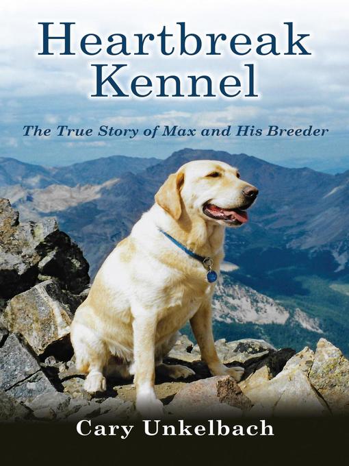 Title details for Heartbreak Kennel by Cary Unkelbach - Available